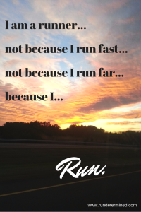 I am a runner...not because I run